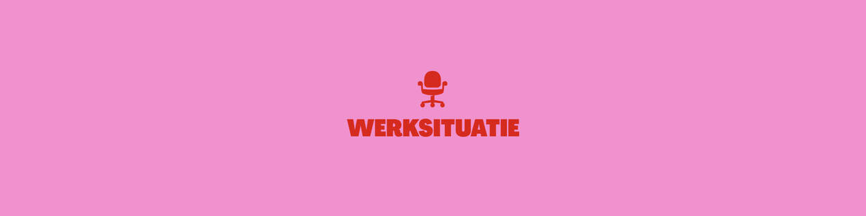 Roze afbeelding met icoon 'bureaustoel' en de rode tekst: werksituatie